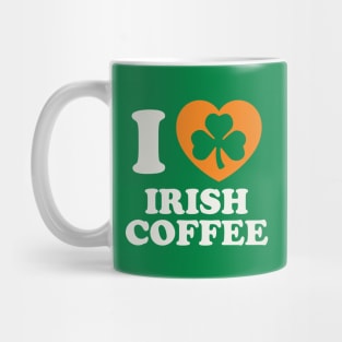 St Patricks Day Irish Coffee Irish Pride Coffee Lover Mug